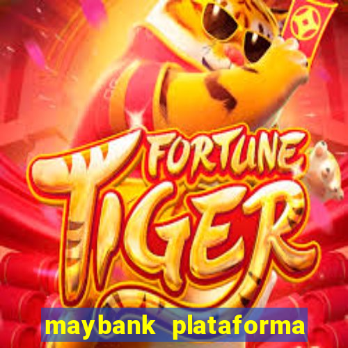 maybank plataforma de jogos